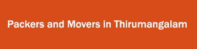 Packers and Movers in Thirumangalam